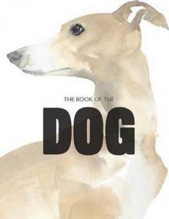 Book Of The Dog: The Dog In Art by Angus Hyland