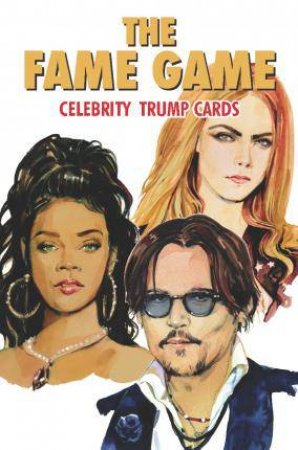 Fame Game: Celebrity Trump Cards by Helen Rochester