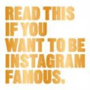 Read This If You Want To Be Instagram Famous