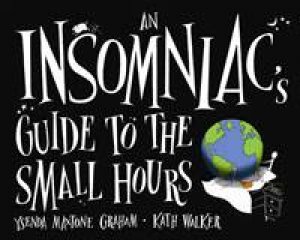 An Insomniac's Guide to the Small Hours by Ysenda Maxtone-Graham