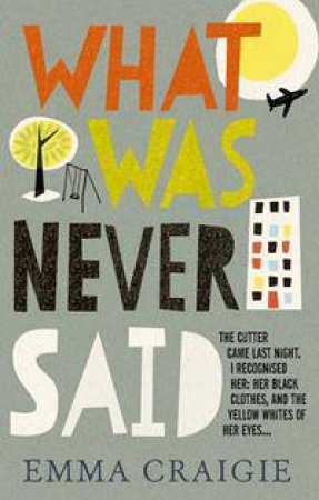What Was Never Said by Emma Craigie