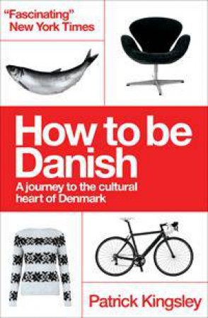 How to be Danish by Patrick Kingsley