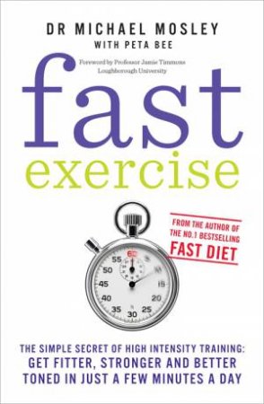 Fast Exercise by Dr Michael Mosley