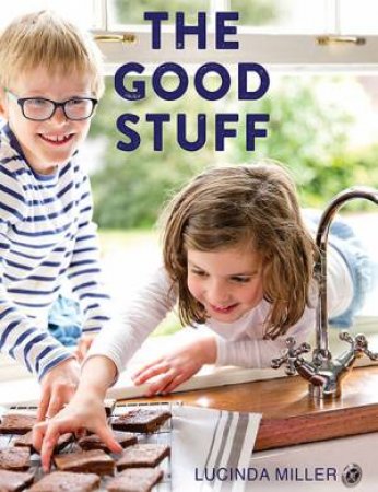 The Good Stuff by Lucinda Miller