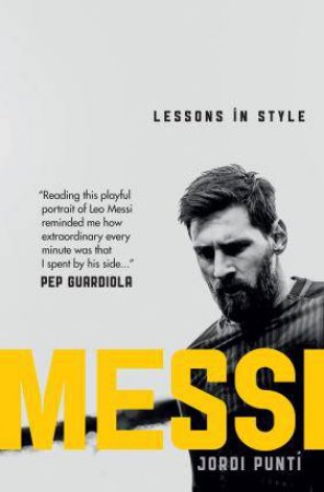 Messi: Lessons In Style by Jordi Punti