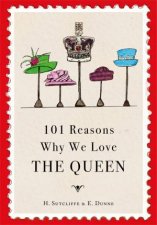 101 Reasons Why We Love The Queen