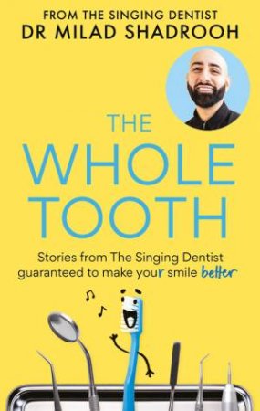 The Whole Tooth by Dr Milad Shadrooh
