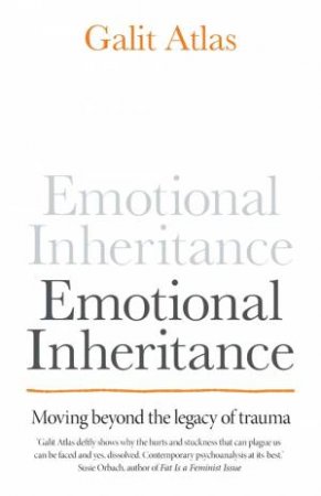 Emotional Inheritance by Galit Atlas