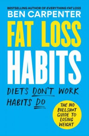 Fat Loss Habits by Ben Carpenter