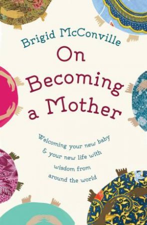 On Becoming a Mother by Brigid McConville