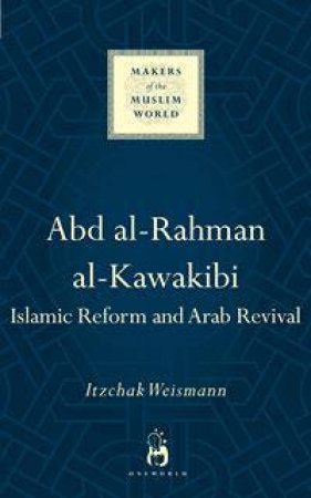 Abd al-Rahman al-Kawakibi by Maribel Fierro