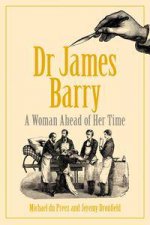 Dr James Barry A Woman Ahead Of Her Time