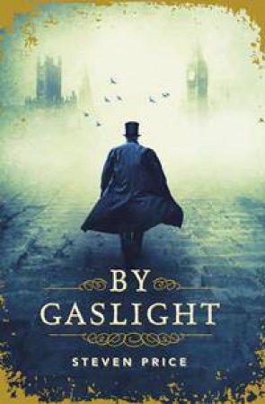 By Gaslight by Steven Price