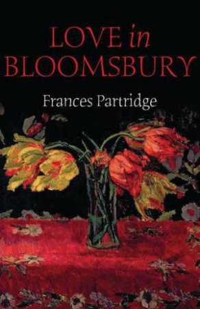 Love In Bloomsbury by Frances Partridge