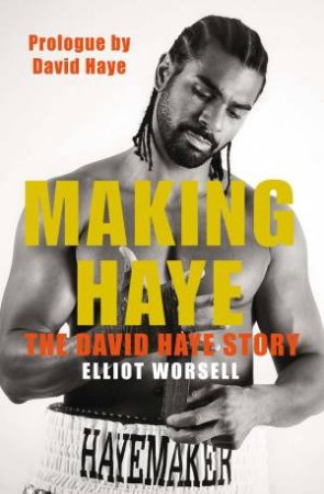 Making Haye by Elliot Worsell