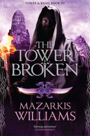 The Tower Broken by Mazarkis Williams