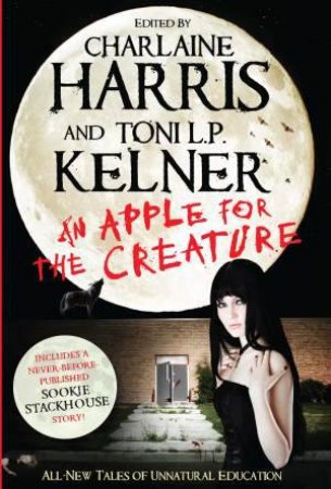 An Apple for the Creature by Charlaine Harris & Toni L P Kelner