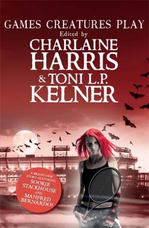 Games Creatures Play by Charlaine Harris & Toni L.P Kelner
