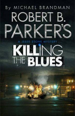 Robert B. Parker's Killing the Blues: A Jesse Stone Mystery by Michael Brandman