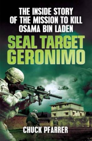 SEAL Target Geronimo by Chuck Pfarrer