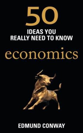 50 Ideas You Really Need to Know: Economy by Edmund Conway