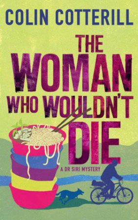The Woman Who Wouldn? t Die by Colin Cotterill