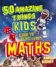 50 Amazing Things Kids Need to Know About Maths