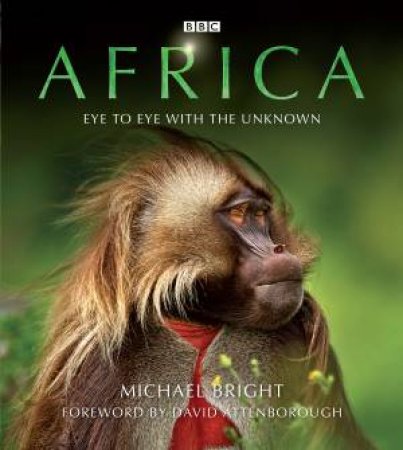 Africa: Eye to Eye with the Unknown by Michael Bright
