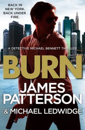 Burn by James Patterson & Michael Ledwidge