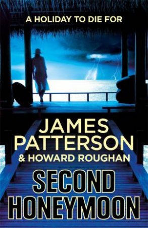 Second Honeymoon by James Patterson & Howard Roughan