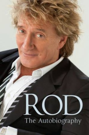 Rod: The Autobiography by Rod Stewart