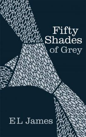 Fifty Shades of Grey by E L James