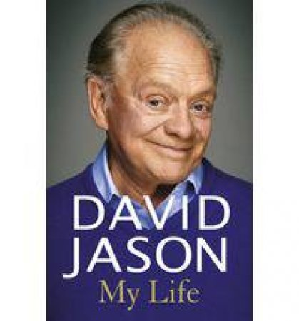 David Jason: My Life by David Jason