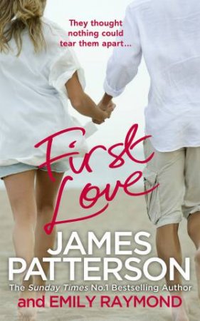 First Love by James Patterson & Emily Raymond