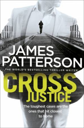 Cross Justice by James Patterson