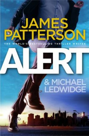 Alert by James Patterson & Michael Ledwidge