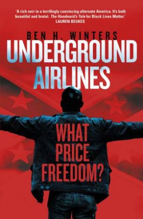 Underground Airlines by Ben H. Winters