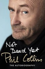 Not Dead Yet The Autobiography