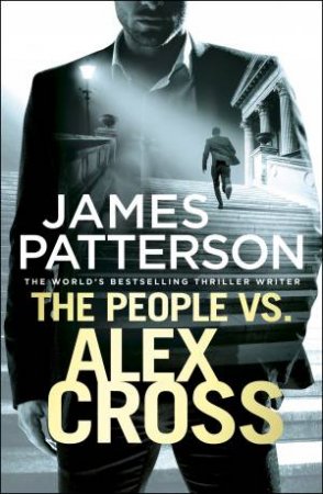 The People vs. Alex Cross by James Patterson