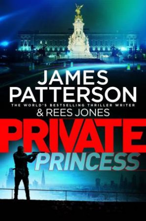 Private Princess by James Patterson & Rees Jones