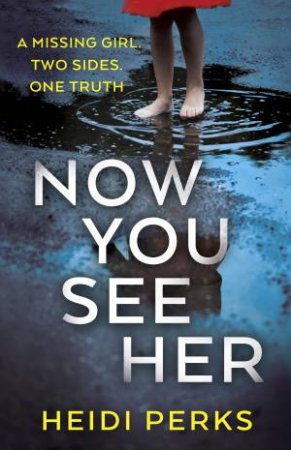 Now You See Her: The compulsive thriller you need to read by Heidi Perks