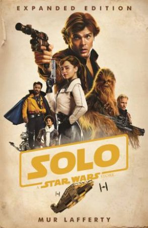 Solo: A Star Wars Story by Mur Lafferty