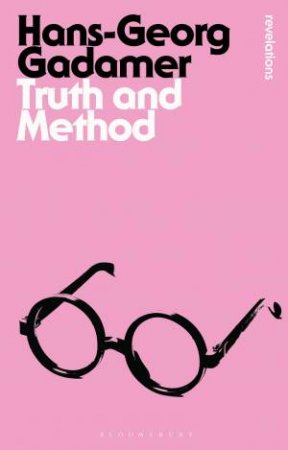 Truth and Method by Hans-Georg Gadamer