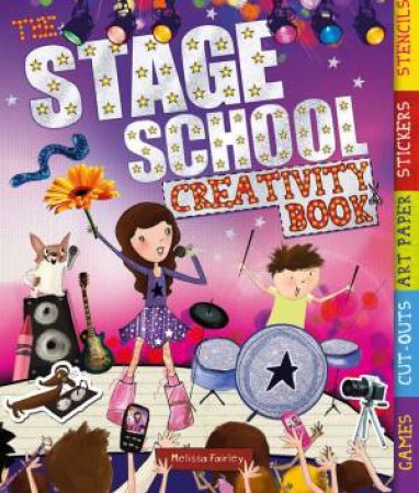 The Stage School Creativity Book by Melissa Fairley