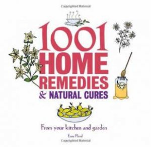 1001 Home Remedies & Natural Cures by Esme Floyd-Hall