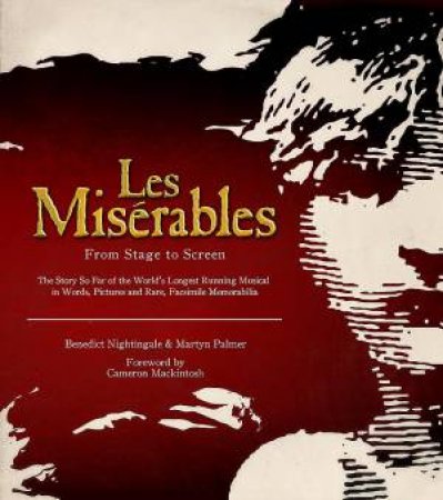 Les Miserables: The Official Archives by Benedict Nightingale