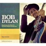 Bob Dylan Experience The Worlds Greatest SingerSongwriter