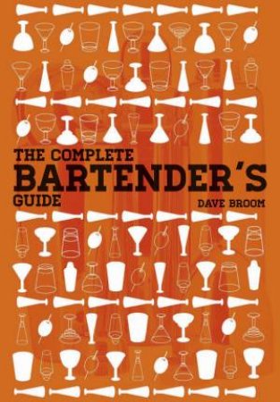 The Complete Bartenders Guide by Dave Broom