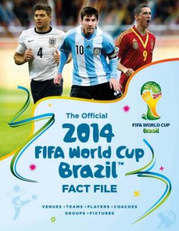 FIFA World Cup 2014 Fact File by Keir Radnedge
