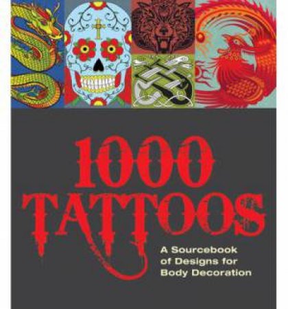 1000 Tattoos by Malcom Willett